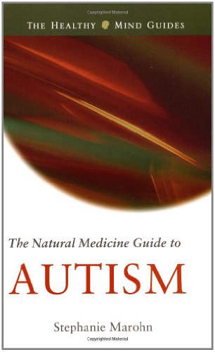 The Natural Medicine Guide to Autism (The Healthy Mind Guides) Cover