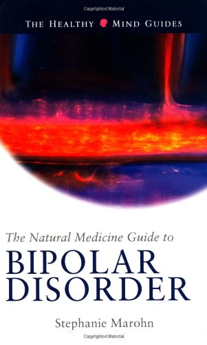The Natural Medicine Guide to Bipolar Disorder (The Healthy Mind Guides) Cover