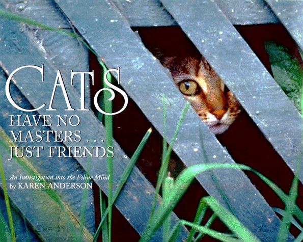 Cats have no masters-- just friends Cover