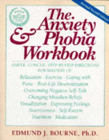 The Anxiety & Phobia Workbook (New Harbinger Workbooks) (New Harbinger Workbooks) Cover