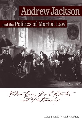 Andrew Jackson and the Politics of Martial Law Cover