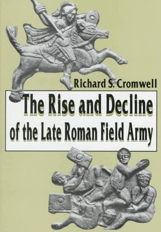 The rise and decline of the late Roman field army Cover