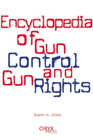 Encyclopedia of gun control and gun rights Cover