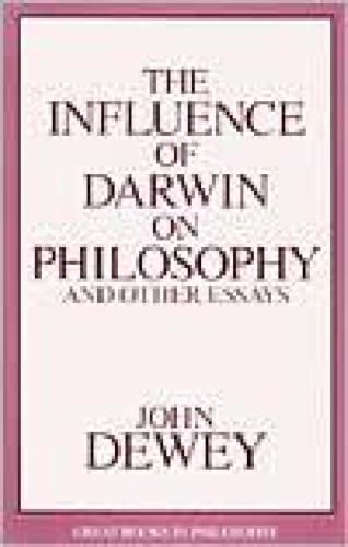 The influence of Darwin on philosophy and other essays Cover