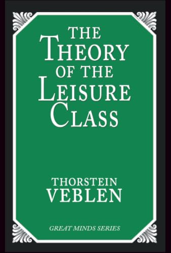 The theory of the leisure class Cover