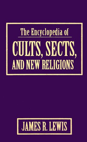 The encyclopedia of cults, sects, and new religions Cover