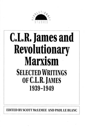 C.L.R. James and Revolutionary Marxism Cover