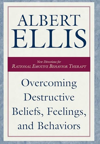 Overcoming Destructive Beliefs, Feelings, and Behaviors Cover