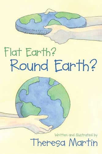 Flat Earth? Round Earth? Cover
