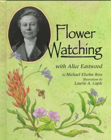Flower watching with Alice Eastwood Cover