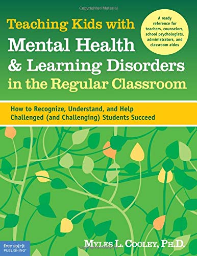 Teaching Kids With Mental Health and Learning Disorders in the Regular Classroom Cover