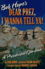 Bob Hope's Dear prez, I wanna tell ya! Cover