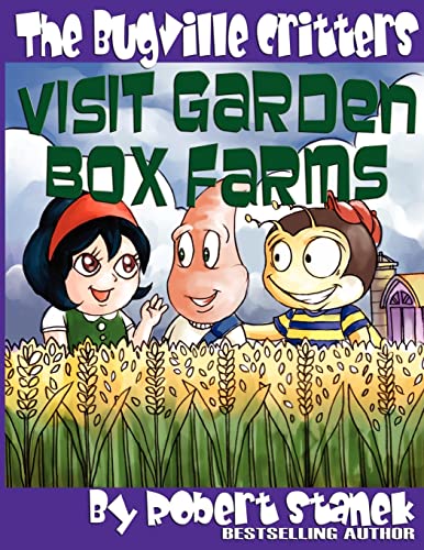 The Bugville Critters Visit Garden Box Farms (Buster Bee's Adventures Series #4, The Bugville Critters) (Buster Bee's Adventures Series: the Bugville Critters) Cover