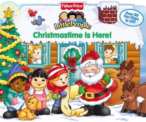 Fisher Price Christmastime is Here! Lift the Flap (Fisher-Price Little People) Cover
