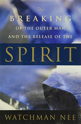 The Breaking of the Outer Man and the Release of the Spirit Cover