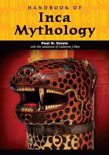 Handbook of Inca Mythology (Handbooks of World Mythology) Cover