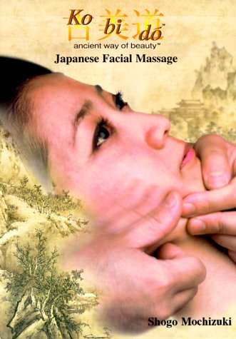 Ko Bi Do Ancient Way of Beauty Japanese Facial Massage Cover