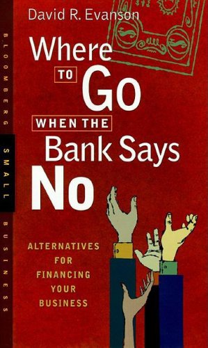 Where to go when the bank says no Cover