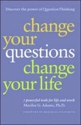 Change Your Questions, Change Your Life Cover