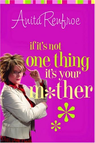 If It's Not One Thing, It's Your Mother Cover
