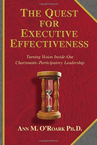The Quest For Executive Effectiveness: Turning Vision Inside-Out Cover
