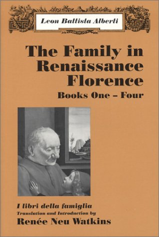 The Family in Renaissance Florence (I libri della famiglia), Books One-Four Cover
