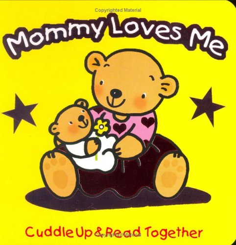 My Mommy Loves Me (Cuddle Up & Read Together) Cover