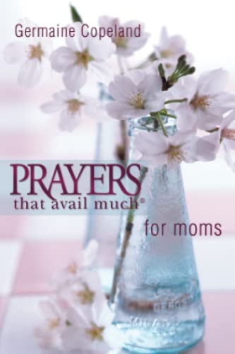 Prayers That Avail Much Moms (Prayers That Avail Much) (Prayers That Avail Much) Cover