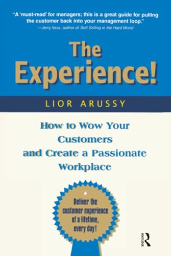 The Experience! How to Wow Your Customers and Create a Passionate Workplace Cover