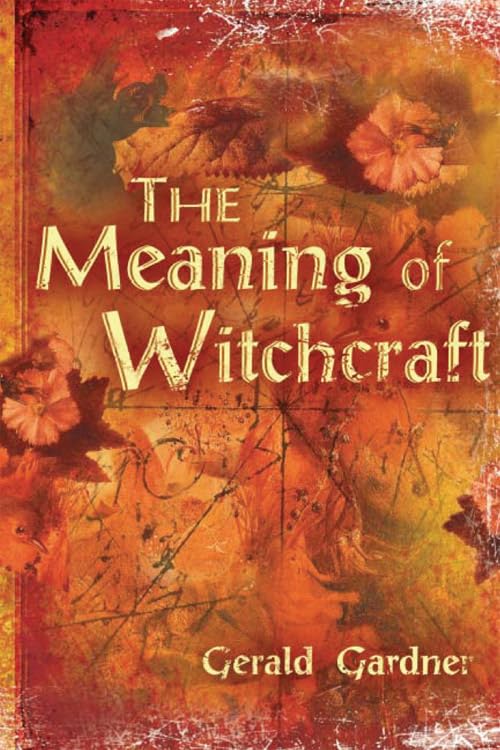 The meaning of witchcraft Cover