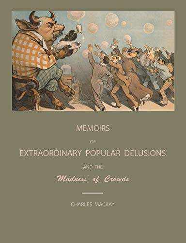 Extraordinary Popular Delusions and the Madness of Crowds Cover