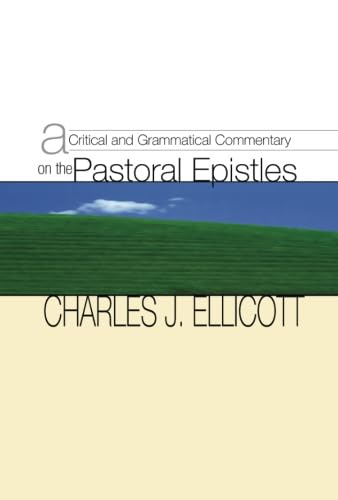A Critical & Grammatical Commentary on the Pastoral Epistles Cover