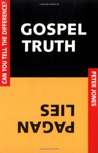 Gospel truth, pagan lies Cover