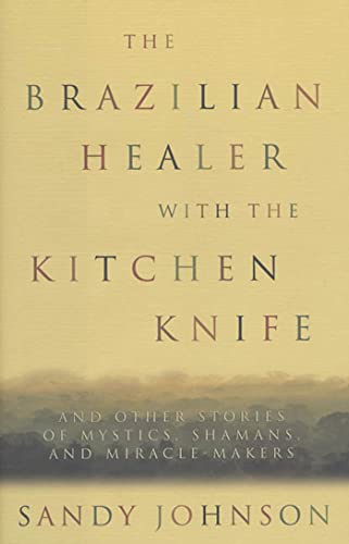 The Brazilian Healer with the Kitchen Knife Cover