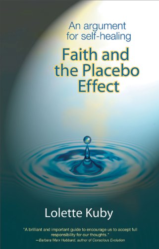 Faith and the Placebo Effect An Argument for Self Healing Cover