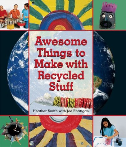 Awesome Things to Make with Recycled Stuff Cover