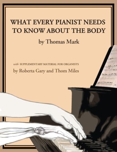 What every pianist needs to know about the body Cover