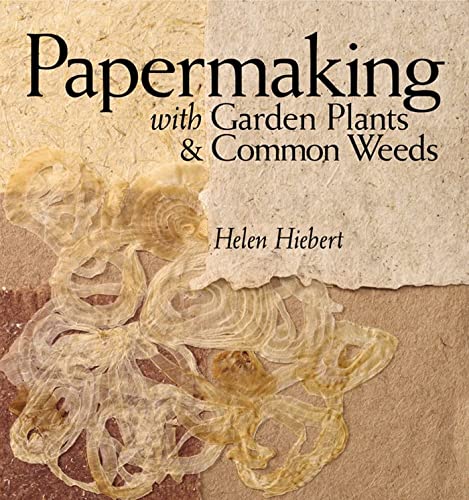 Papermaking with garden plants & common weeds Cover