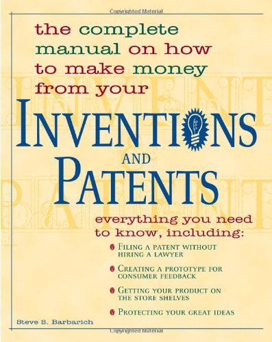 The Complete Manual on How to Make Money from your Inventions Cover