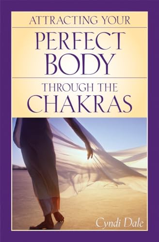 Attracting your perfect body through the chakras Cover
