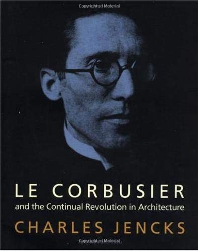 Le Corbusier and the Continual Revolution in Architecture Cover
