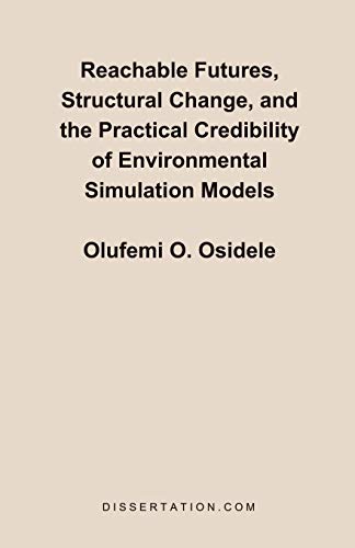 Reachable Futures, Structural Change, and the Practical Credibility of Environmental Simulation Models Cover