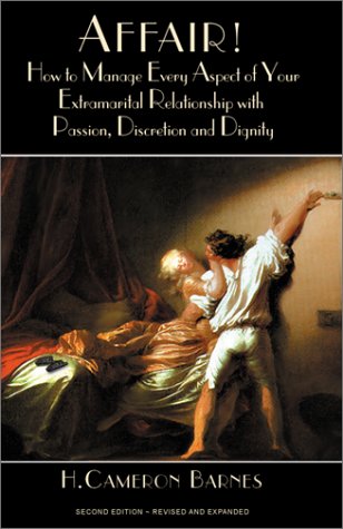 Affair! How to Manage Every Aspect of Your Extramarital Relationship with Passion, Discretion and Dignity Cover