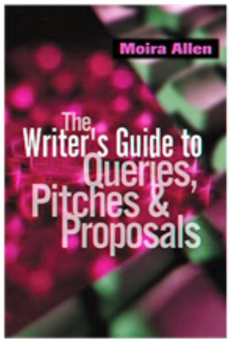 The writer's guide to queries, pitches & proposals Cover
