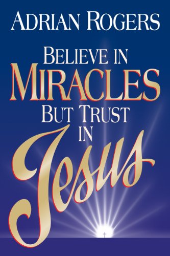 Believe in Miracles but Trust in Jesus Cover