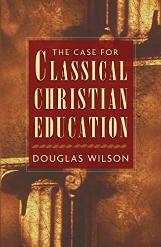 The Case for Classical Christian Education Cover