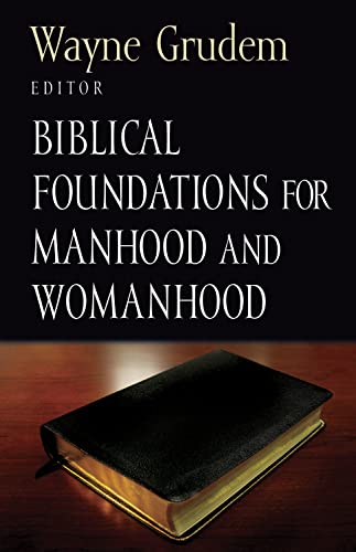 Biblical Foundations for Manhood and Womanhood (Foundations for the Family Series) Cover