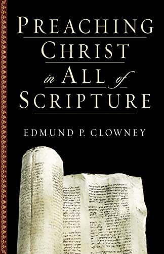 Preaching Christ in All of Scripture Cover