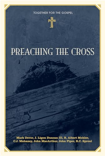Preaching the Cross (Together for the Gospel) Cover