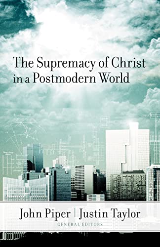 The Supremacy of Christ in a Postmodern World Cover